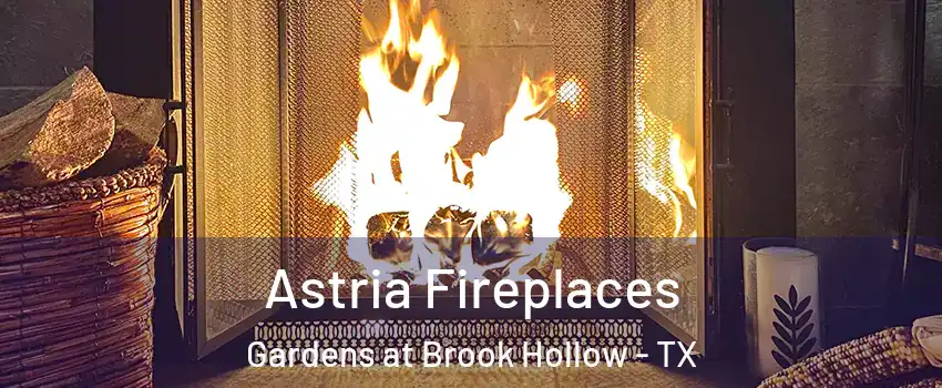 Astria Fireplaces Gardens at Brook Hollow - TX