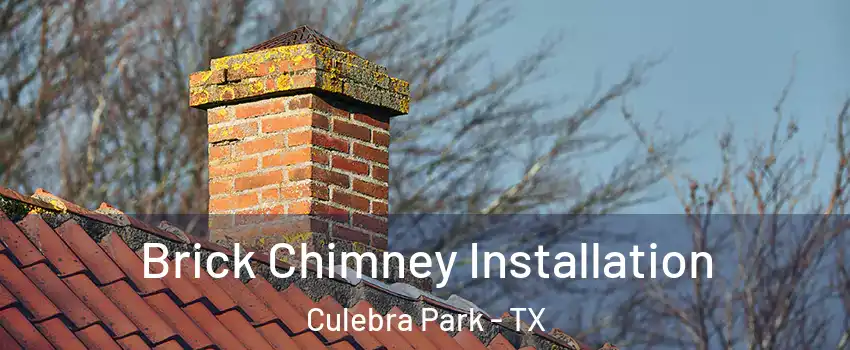 Brick Chimney Installation Culebra Park - TX