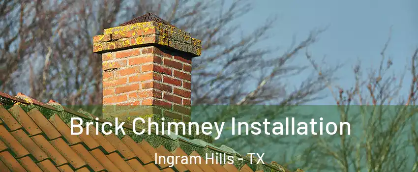 Brick Chimney Installation Ingram Hills - TX