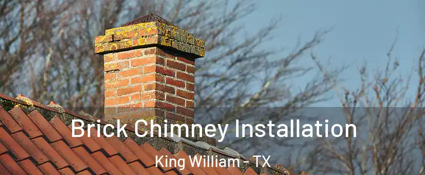 Brick Chimney Installation King William - TX