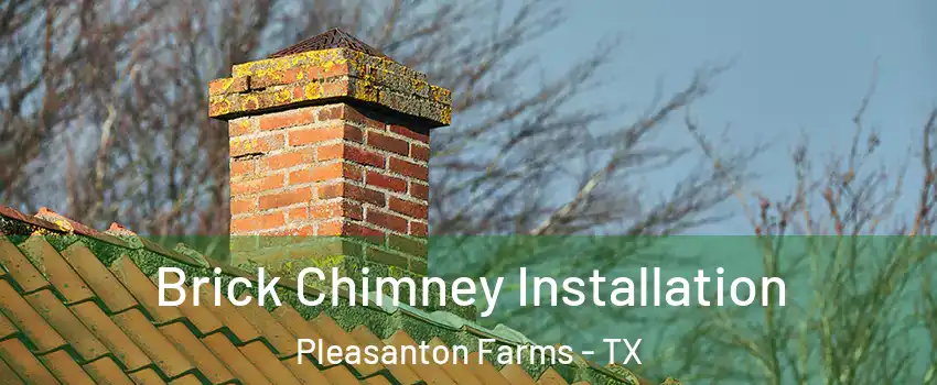 Brick Chimney Installation Pleasanton Farms - TX