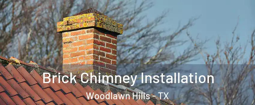 Brick Chimney Installation Woodlawn Hills - TX