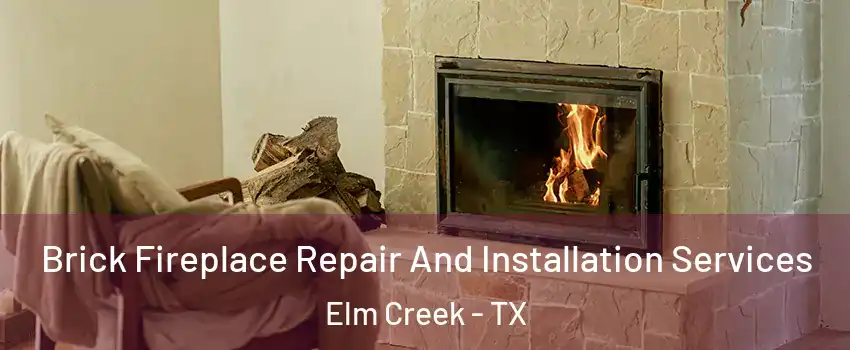 Brick Fireplace Repair And Installation Services Elm Creek - TX