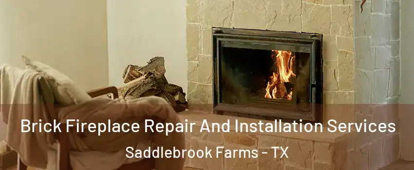 Brick Fireplace Repair And Installation Services Saddlebrook Farms - TX