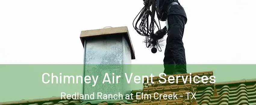 Chimney Air Vent Services Redland Ranch at Elm Creek - TX