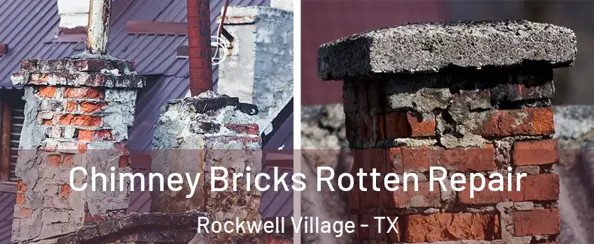 Chimney Bricks Rotten Repair Rockwell Village - TX