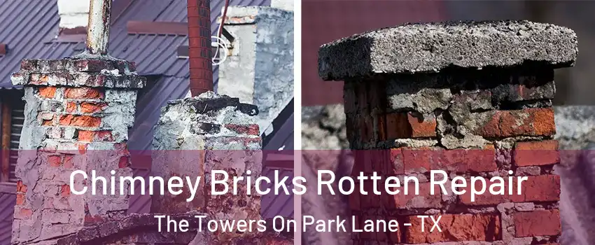 Chimney Bricks Rotten Repair The Towers On Park Lane - TX