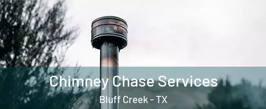 Chimney Chase Services Bluff Creek - TX