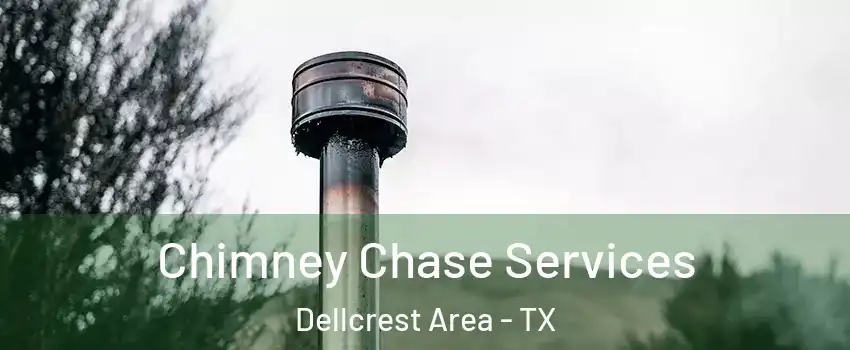 Chimney Chase Services Dellcrest Area - TX