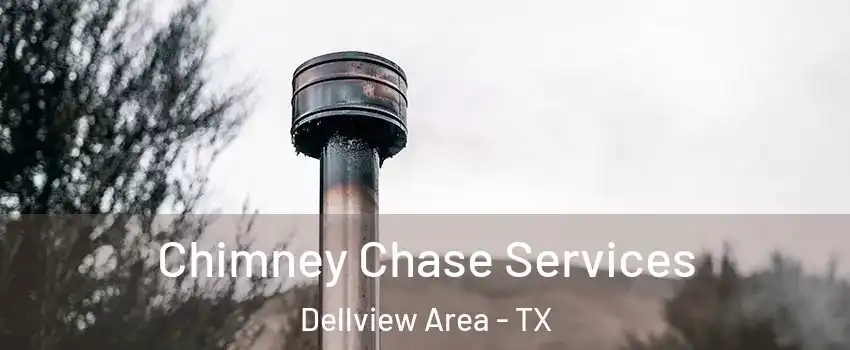 Chimney Chase Services Dellview Area - TX