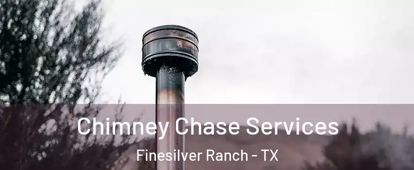 Chimney Chase Services Finesilver Ranch - TX