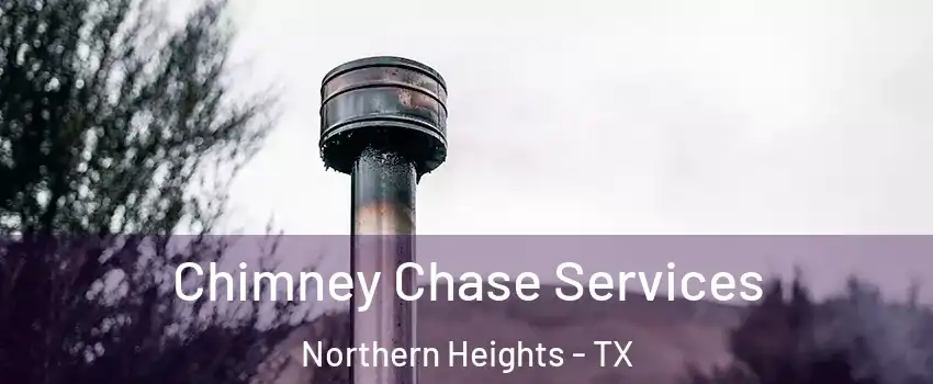 Chimney Chase Services Northern Heights - TX