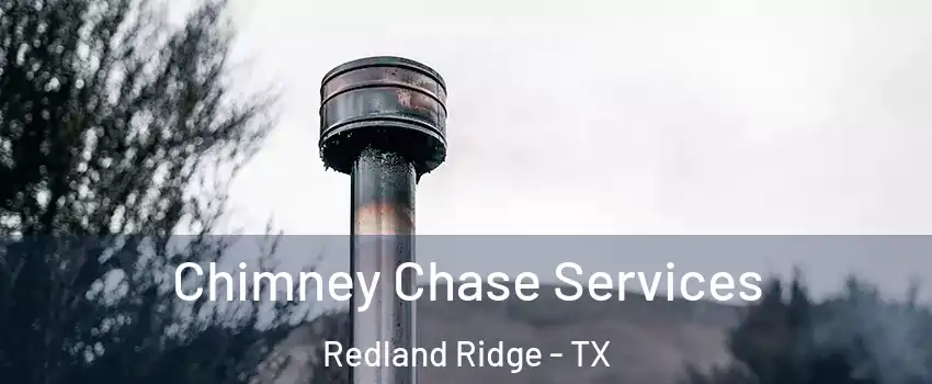 Chimney Chase Services Redland Ridge - TX