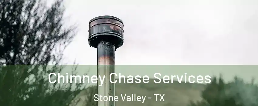 Chimney Chase Services Stone Valley - TX