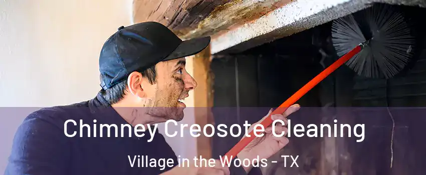 Chimney Creosote Cleaning Village in the Woods - TX