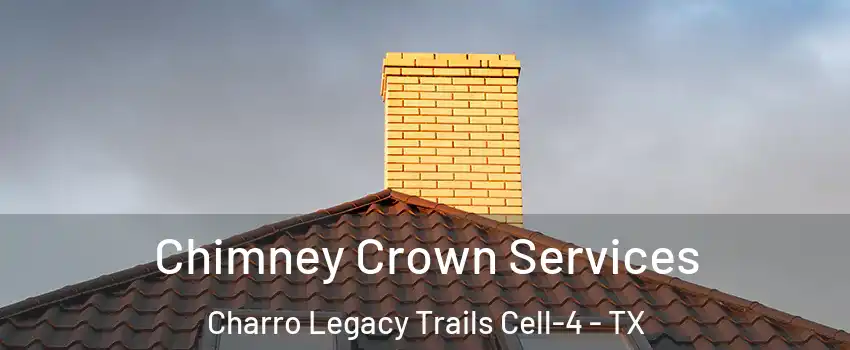 Chimney Crown Services Charro Legacy Trails Cell-4 - TX