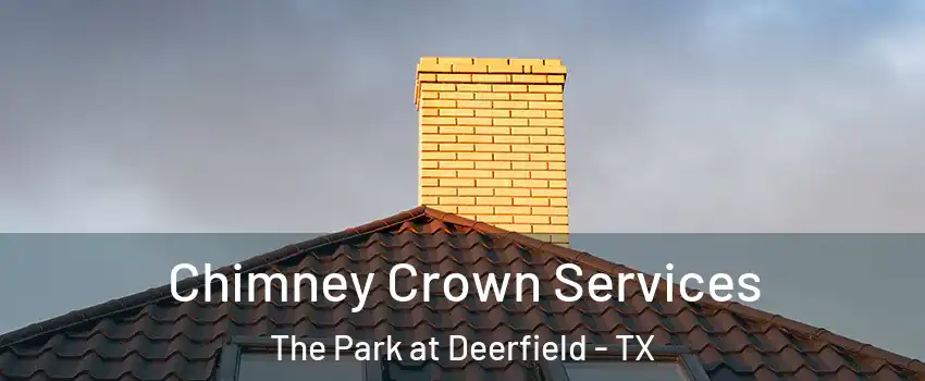 Chimney Crown Services The Park at Deerfield - TX