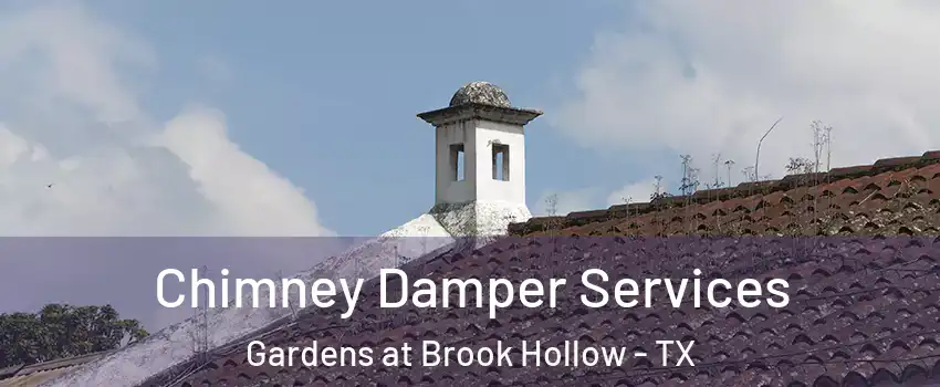 Chimney Damper Services Gardens at Brook Hollow - TX