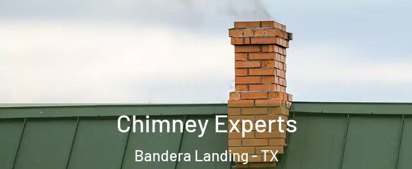 Chimney Experts Bandera Landing - TX