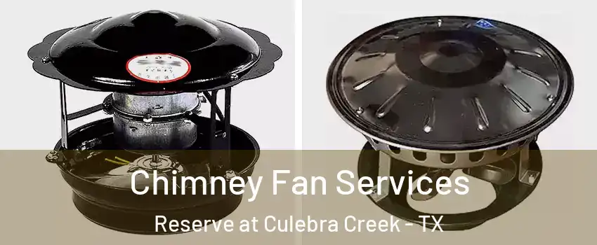 Chimney Fan Services Reserve at Culebra Creek - TX