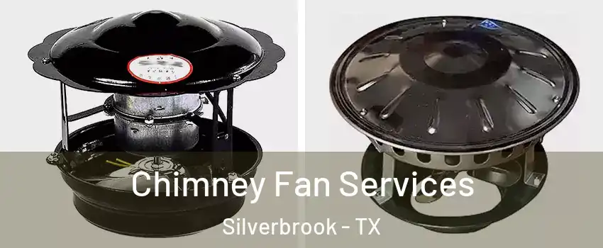 Chimney Fan Services Silverbrook - TX