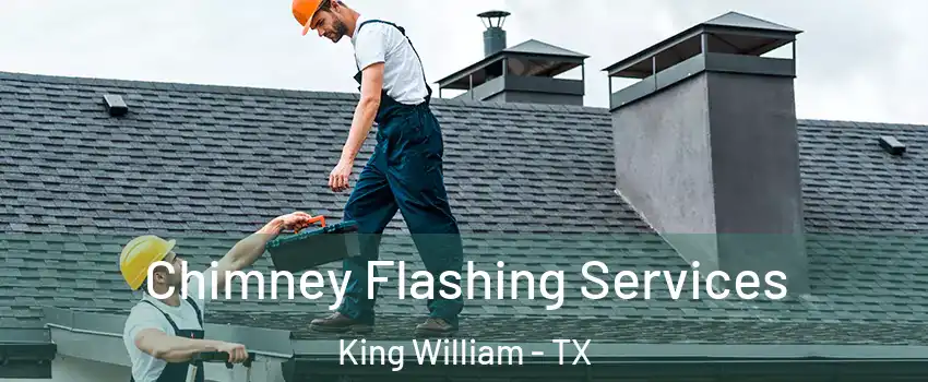 Chimney Flashing Services King William - TX