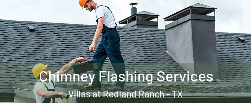 Chimney Flashing Services Villas at Redland Ranch - TX