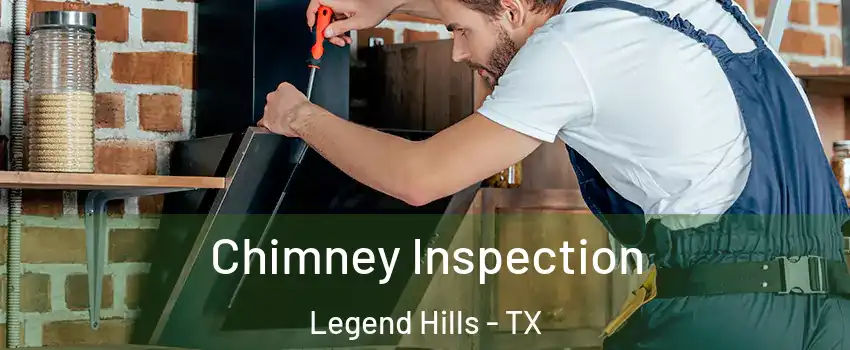 Chimney Inspection Legend Hills - TX