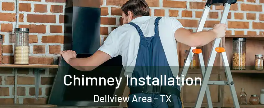 Chimney Installation Dellview Area - TX