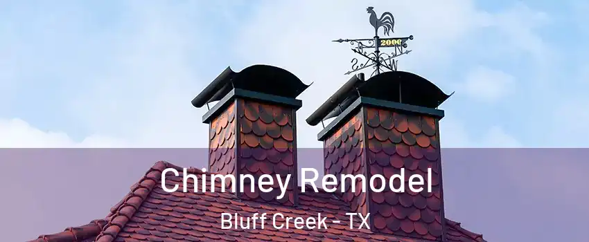 Chimney Remodel Bluff Creek - TX