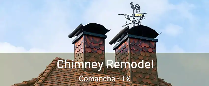 Chimney Remodel Comanche - TX