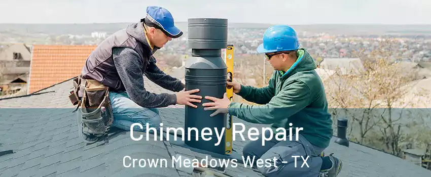 Chimney Repair Crown Meadows West - TX