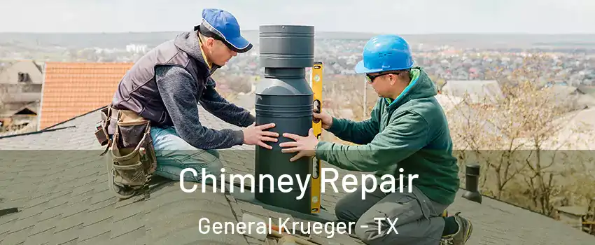 Chimney Repair General Krueger - TX