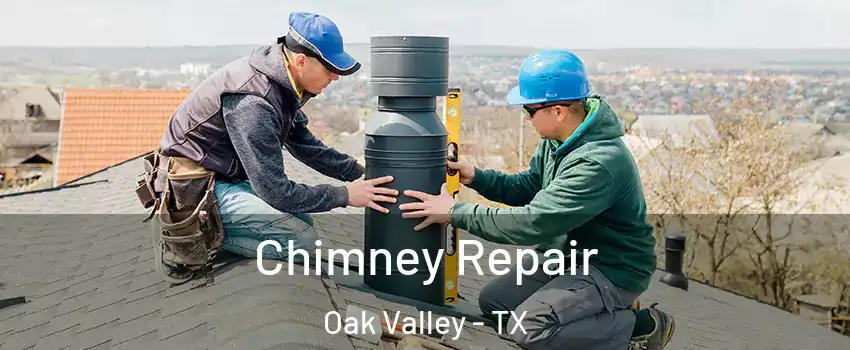 Chimney Repair Oak Valley - TX