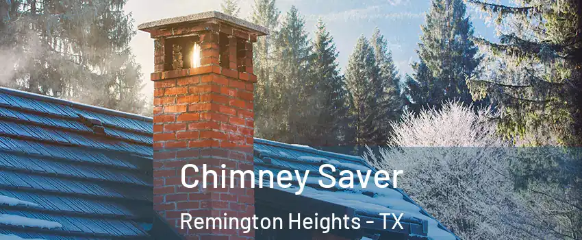 Chimney Saver Remington Heights - TX