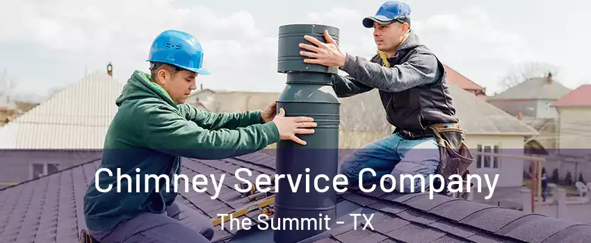 Chimney Service Company The Summit - TX