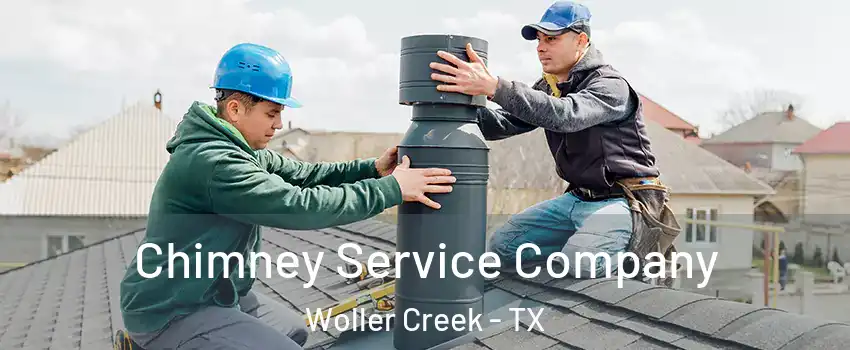 Chimney Service Company Woller Creek - TX