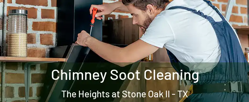 Chimney Soot Cleaning The Heights at Stone Oak II - TX