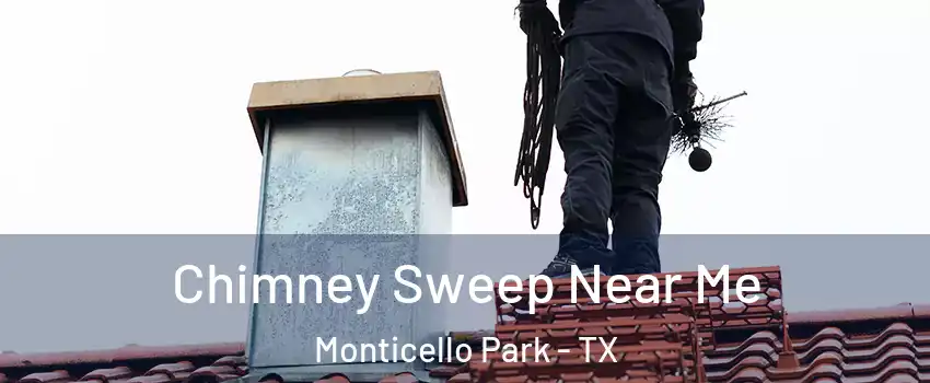 Chimney Sweep Near Me Monticello Park - TX