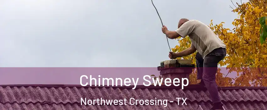 Chimney Sweep Northwest Crossing - TX