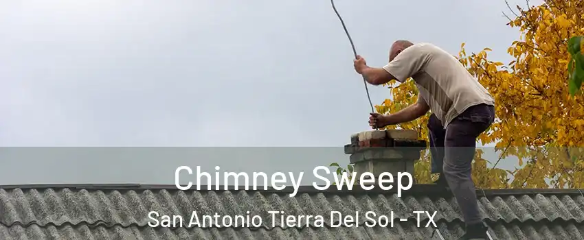 Chimney Sweep San Antonio Tierra Del Sol - TX