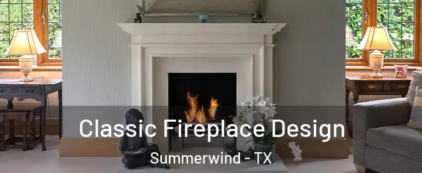 Classic Fireplace Design Summerwind - TX