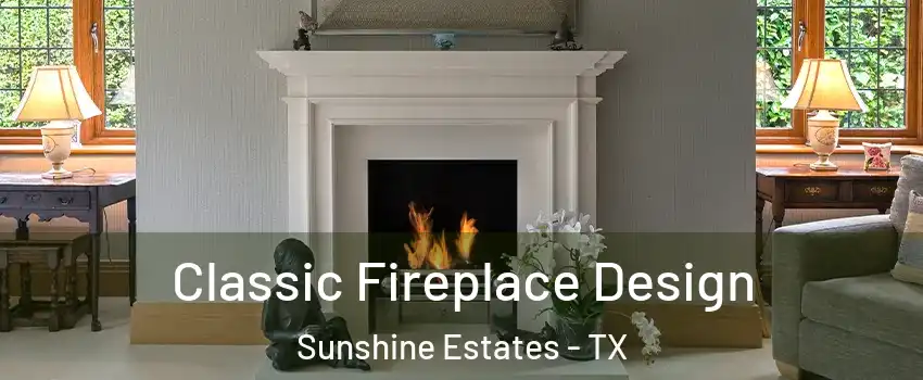 Classic Fireplace Design Sunshine Estates - TX