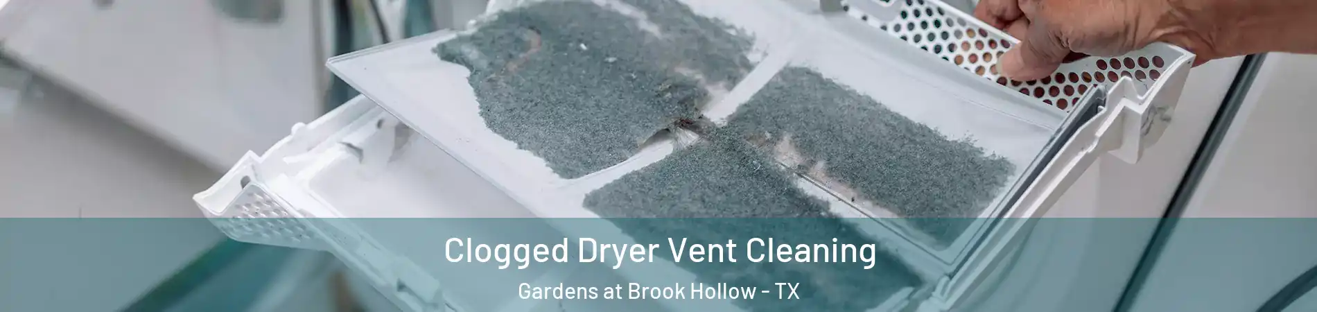 Clogged Dryer Vent Cleaning Gardens at Brook Hollow - TX