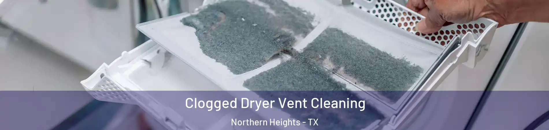 Clogged Dryer Vent Cleaning Northern Heights - TX