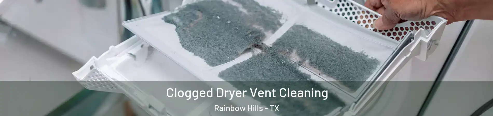 Clogged Dryer Vent Cleaning Rainbow Hills - TX