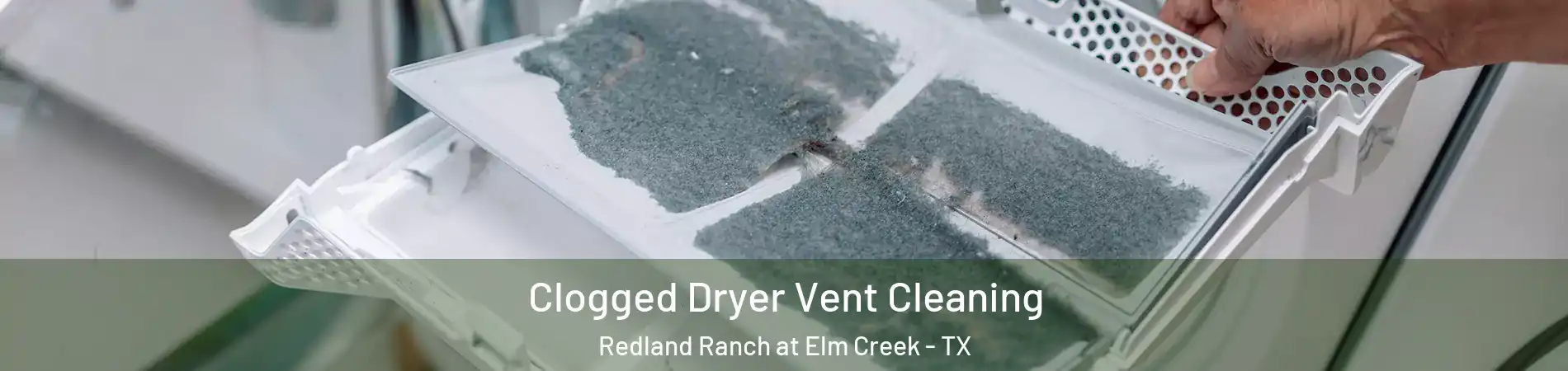 Clogged Dryer Vent Cleaning Redland Ranch at Elm Creek - TX