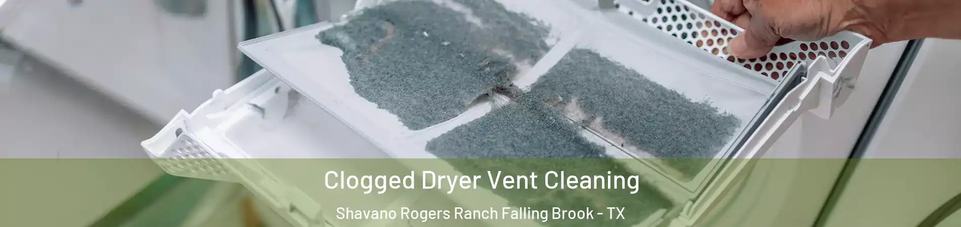 Clogged Dryer Vent Cleaning Shavano Rogers Ranch Falling Brook - TX