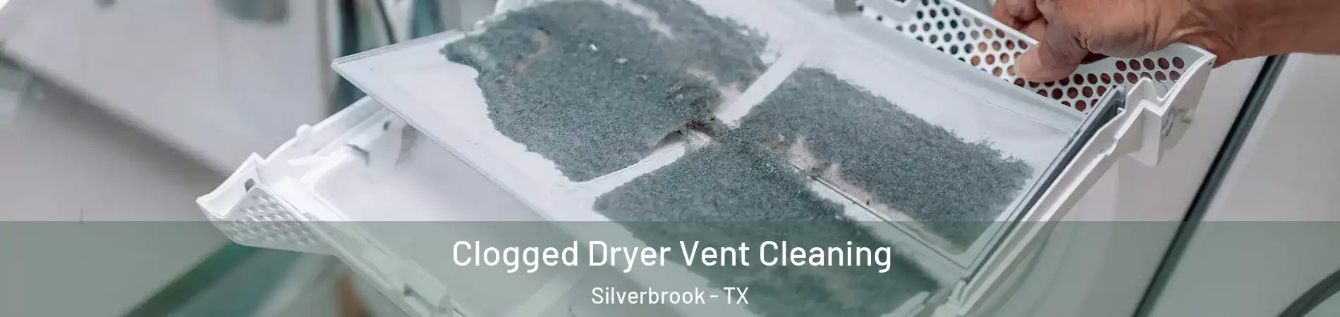 Clogged Dryer Vent Cleaning Silverbrook - TX