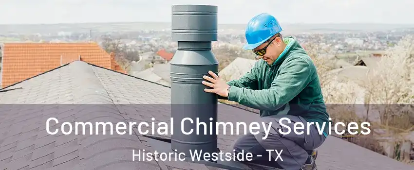 Commercial Chimney Services Historic Westside - TX